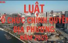 Luật tổ chức chính quyền địa phương có hiệu lực từ ngày 01/03/2025