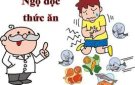 Bài tuyên truyền: Cách xử lý khi bị ngộ độc thực phẩm
