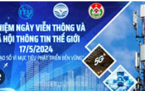 Hưởng ứng "Ngày Viễn thông và Xã hội thông tin Thế giới - 17/5" năm 2024